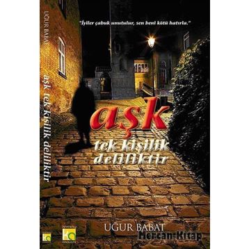 Aşk Tek Kişilik Deliliktir - Uğur Babat