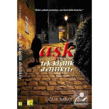 Aşk Tek Kişilik Deliliktir - Uğur Babat