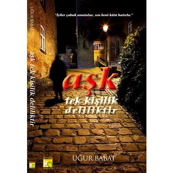 Aşk Tek Kişilik Deliliktir - Uğur Babat