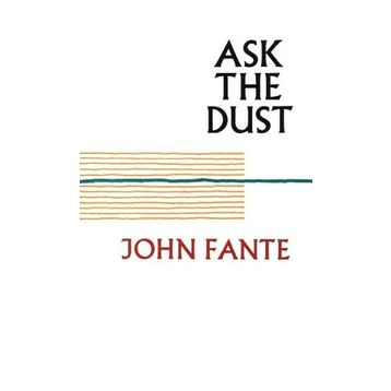 Ask the Dust - John Fante