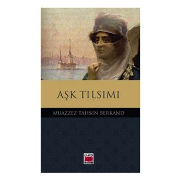 Aşk Tılsımı - Muazzez Tahsin Berkand