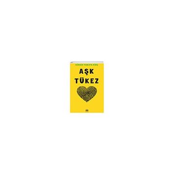 Aşk Tükez - Birsen Tankaya Dinç