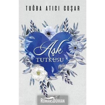 Aşk Tutkusu - Tuba Atıcı Coşar