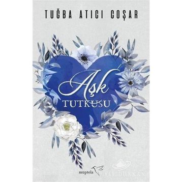 Aşk Tutkusu - Tuba Atıcı Coşar