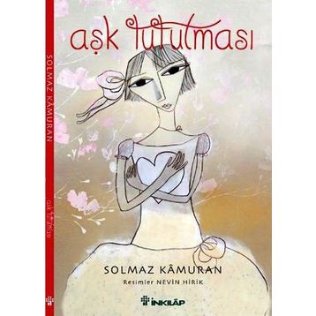 AŞK TUTULMASI - SOLMAZ KÂMURAN