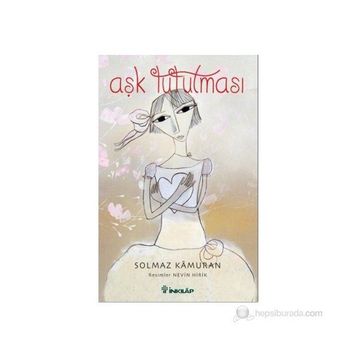 AŞK TUTULMASI - SOLMAZ KÂMURAN