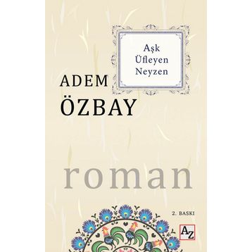 Aşk Üfleyen Neyzen - Adem Özbay