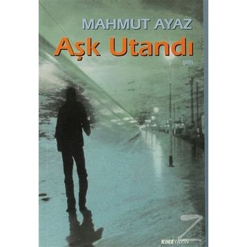 AŞK UTANDI - MAHMUT AYAZ