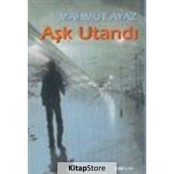 AŞK UTANDI - MAHMUT AYAZ