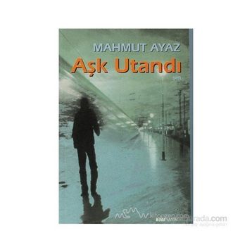 AŞK UTANDI - MAHMUT AYAZ