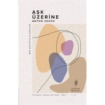 Aşk Üzerine - Bir Solukta Klasikler - Anton Çehov