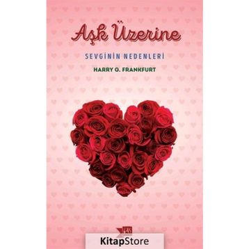 Aşk Üzerine Sevginin Nedenleri - Harry G. Frankfurt