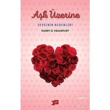 Aşk Üzerine Sevginin Nedenleri - Harry G. Frankfurt