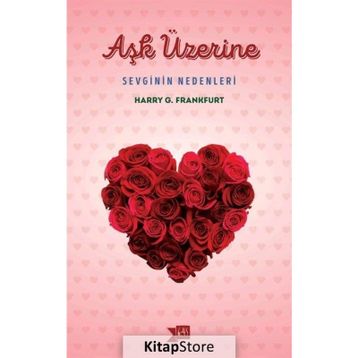 Aşk Üzerine Sevginin Nedenleri - Harry G. Frankfurt