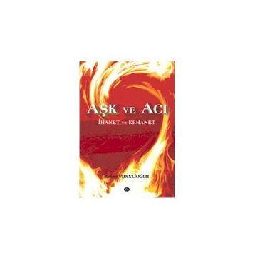 Aşk ve Acı Ihanet ve Kehanet - Rahmi Vidinlioğlu