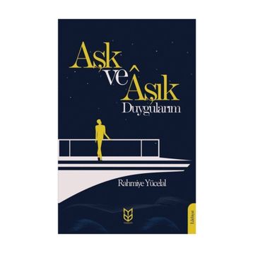 Aşk Ve Aşık Duygularım - Rahmiye Yücelal