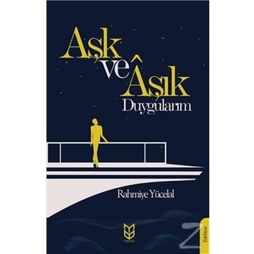 Aşk Ve Aşık Duygularım - Rahmiye Yücelal