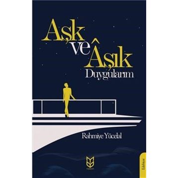 Aşk Ve Aşık Duygularım - Rahmiye Yücelal