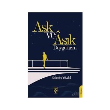 Aşk Ve Aşık Duygularım - Rahmiye Yücelal