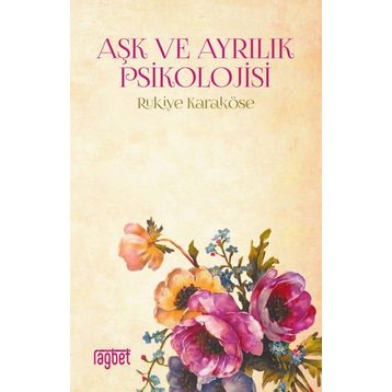 Aşk ve Ayrılık Psikolojisi - Rukiye Karaköse
