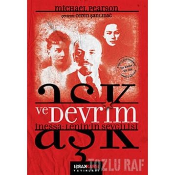 AŞK VE DEVRIM İNESSA: LENININ SEVGILISI - MICHAEL PEARSON