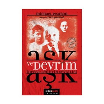 AŞK VE DEVRIM İNESSA: LENININ SEVGILISI - MICHAEL PEARSON