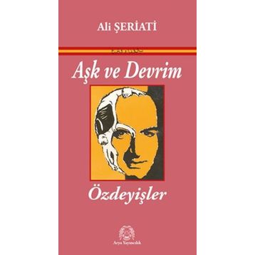 Aşk ve Devrim - Özdeyişler - Ali Şeriati