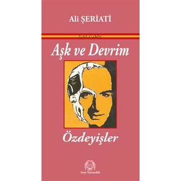 Aşk ve Devrim - Özdeyişler - Ali Şeriati