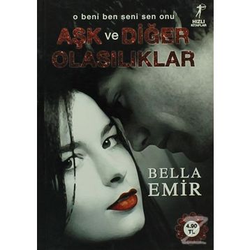 Aşk ve Diğer Olasılıklar - Bella Emir