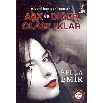 Aşk ve Diğer Olasılıklar - Bella Emir
