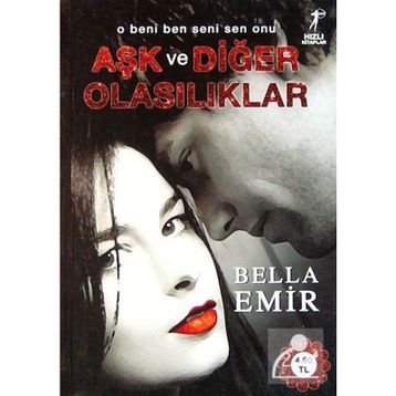 Aşk ve Diğer Olasılıklar - Bella Emir