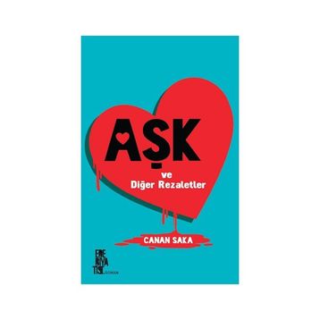 Aşk ve Diğer Rezaletler - Canan Saka