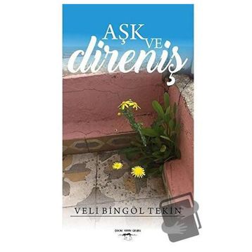 Aşk ve Direniş - Veli Bingöl Tekin