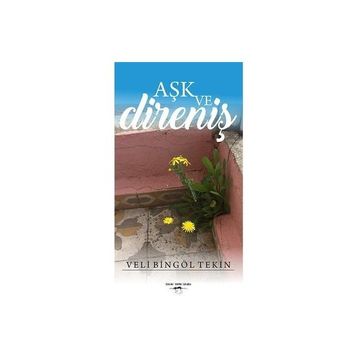 Aşk ve Direniş - Veli Bingöl Tekin