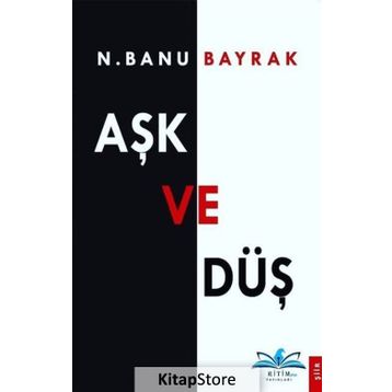 Aşk Ve Düş - N. Banu Bayrak