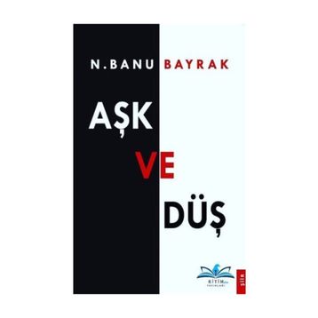 Aşk Ve Düş - N. Banu Bayrak