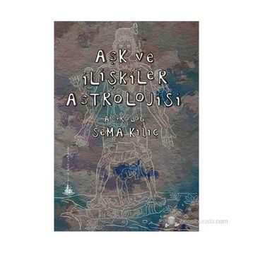 AŞK VE İLIŞKILER ASTROLOJISI - SEMA KILIÇ