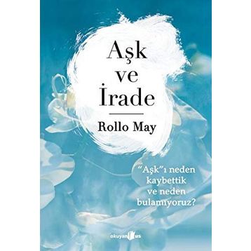 Aşk ve İrade - Rollo May