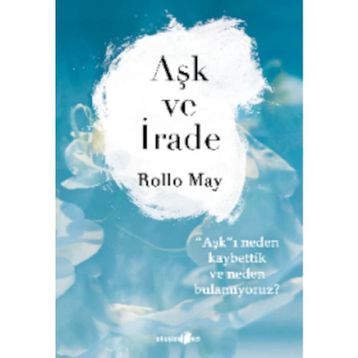 Aşk ve İrade - Rollo May