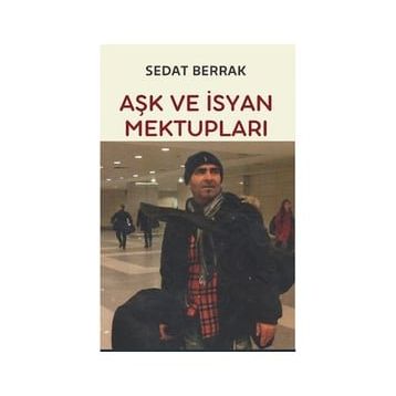Aşk ve İsyan Mektupları - Sedat Berrak