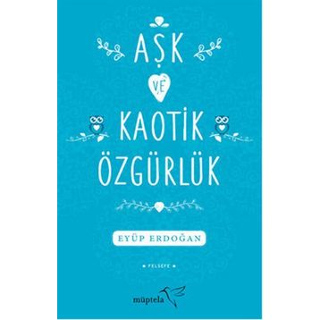 Aşk ve Kaotik Özgürlük - Eyüp Erdoğan