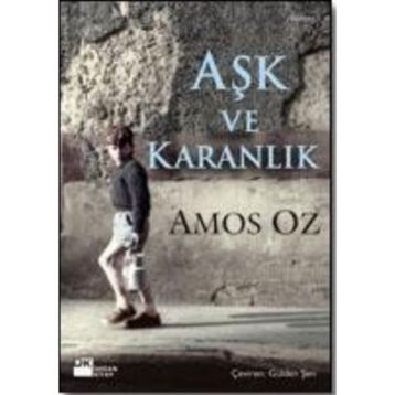 AŞK VE KARANLIK - AMOS OZ