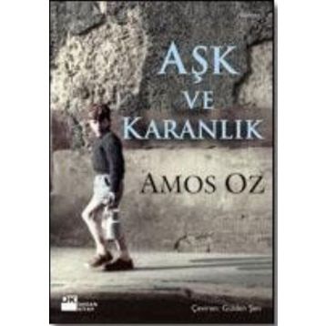 AŞK VE KARANLIK - AMOS OZ