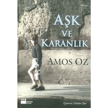 AŞK VE KARANLIK - AMOS OZ