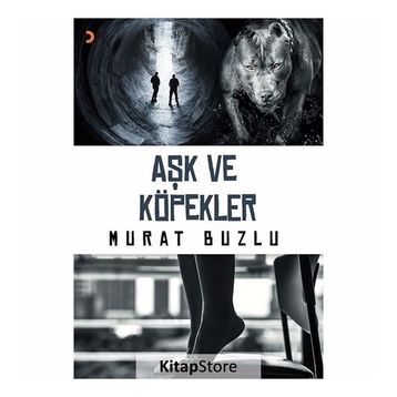 Aşk ve Köpekler - Murat Buzlu