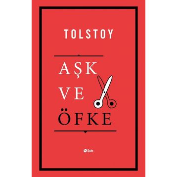 Aşk ve Öfke - Lev N. Tolstoy
