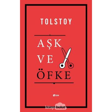 Aşk ve Öfke - Lev N. Tolstoy
