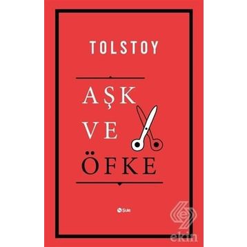 Aşk ve Öfke - Lev N. Tolstoy
