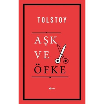 Aşk ve Öfke - Lev N. Tolstoy