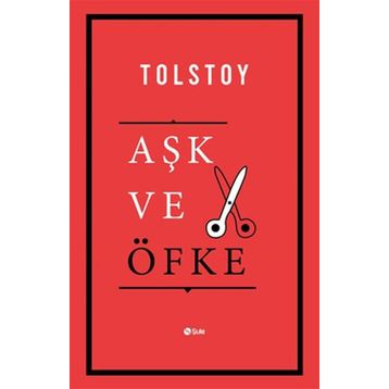 Aşk ve Öfke - Lev N. Tolstoy